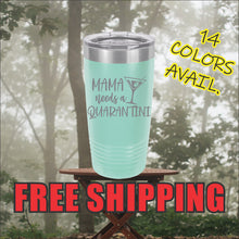 Load image into Gallery viewer, Mama Needs Quarantine Custom Powder Coated Polar Camel Tumbler First Responder Hero Nurse