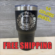 Load image into Gallery viewer, Fresh Out of F**ks Custom Powder Coated Polar Camel Tumbler Summer Party